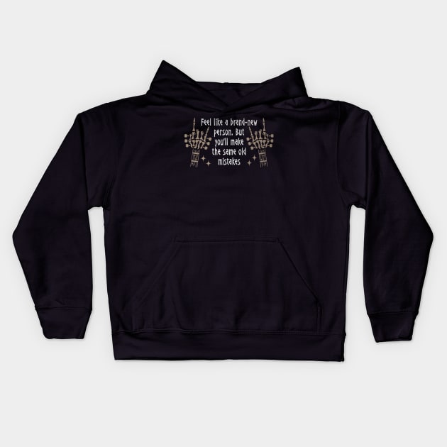 I Got My Hopes Up Again, Oh No, Not Again Feels Like We Only Go Backwards Quotes Kids Hoodie by KatelynnCold Brew